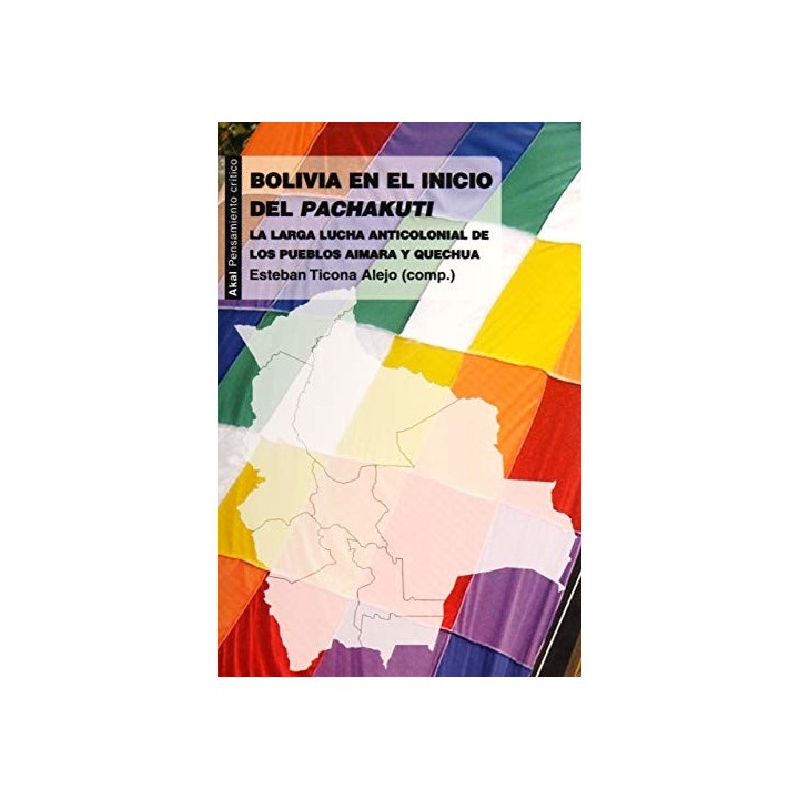 BOLIVIA EN EL INICIO DEL PACHAKUTI. LA LARGA LUCHA ANTICOLONIAL DE LOS PUEBLOS AIMARA Y QUECHUA.